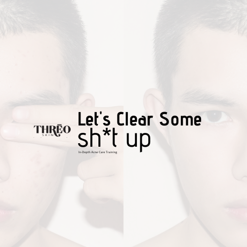 Let's Clear Some S*ht Up!: In Depth Acne Course